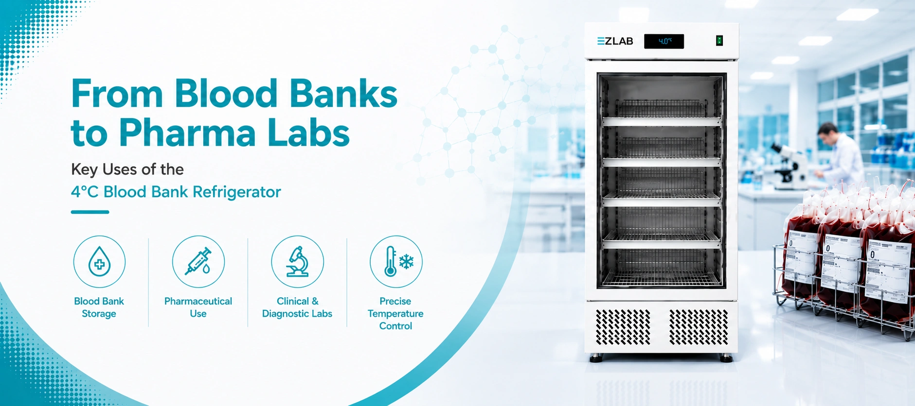 From Blood Banks to Pharma Labs Key use of the 4C Blood Bank Refrigerator