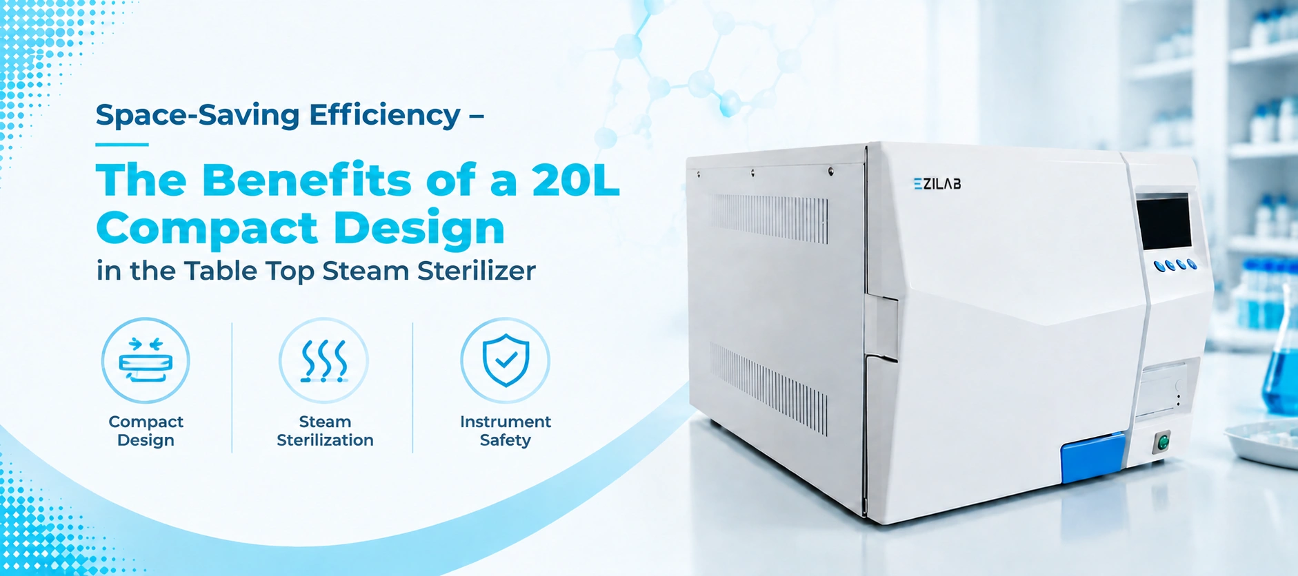 Space Saving Efficiency The Benefits of a 20L Compact Design in the Table Top Steam Sterilizer